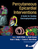 Percutaneous epicardial interventions : a guide for cardiac electrophysiologists /