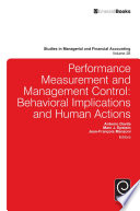 Performance Measurement and Management Control : Behavioral Implications and Human Actions /
