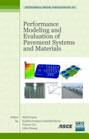 Performance modeling and evaluation of pavement systems and materials selected papers from the 2009 GeoHunan International Conference, August 3-6, 2009, Changsha, Hunan, China /