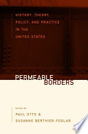 Permeable borders : history, theory, policy, and practice in the United States / edited by Paul Otto and Susanne Berthier-Foglar.