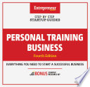 Personal training business : step-by-step startup guide /