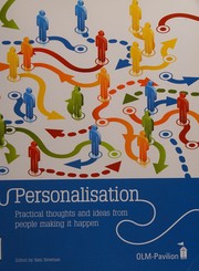 Personalisation : practical thoughts and ideas from people making it happen / edited by Sam Newman.