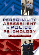 Personality assessment in police psychology : a 21st century perspective /