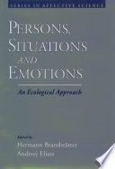 Persons, situations, and emotions : an ecological approach / edited by Hermann Brandstätter & Andrzej Eliasz.