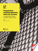 Perspectivas multidisciplinarias sobre las carceles : una aproximacion desde Colombia y America Latina / editor, Omar Alejandro Bravo.