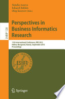 Perspectives in business informatics research : 11th International Conference, BIR 2012, Nizhny Novgorod, Russia, September 24-26, 2012. Proceedings /