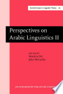 Perspectives on Arabic linguistics II : papers from the Second Annual Symposium on Arabic Linguistics / edited by Mushira Eid and John McCarthy.