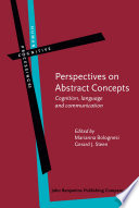 Perspectives on abstract concepts : cognition, language and communication /