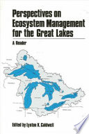 Perspectives on ecosystem management for the Great Lakes : a reader / Lynton K. Caldwell, editor.