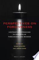 Perspectives on forgiveness : contrasting approaches to concepts of forgiveness and revenge /