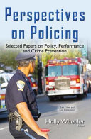 Perspectives on policing : selected papers on policy, performance and crime prevention /