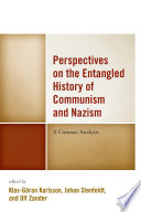 Perspectives on the entangled history of communism and Nazism : a comnaz analysis / edited by Klas-Göran Karlsson, Johan Stenfeldt, and Ulf Zander.