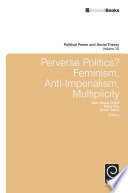 Perverse politics? Feminism, anti-Imperialism, multiplicity /