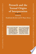 Petrarch and the textual origins of interpretation / edited by Teodolinda Barolini and H. Wayne Storey.