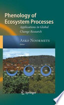 Phenology of ecosystem processes : applications in global change research /