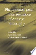 Phenomenological interpretations of ancient philosophy /