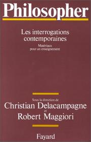 Philosopher : les interrogations contemporaines : matériaux pour un enseignement / sous la direction de Christian Delacampagne et Robert Maggiori.