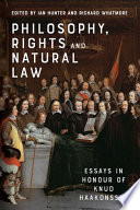 Philosophy, rights and natural law : essays in honour of Knud Haakonssen /