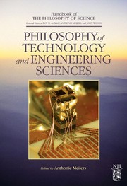 Philosophy of technology and engineering sciences / edited by Anthonie Meijers.