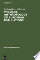 Physical anthropology of European populations /