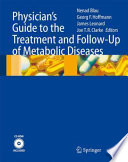 Physician's guide to the treatment and follow-up of metabolic diseases / Nenad Blau [and others] (eds.) ; foreword by C.R. Scriver.