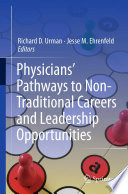 Physicians' pathways to non-traditional careers and leadership opportunities /