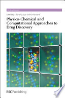 Physico-chemical and computational approaches to drug discovery /
