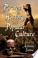 Pirates in history and popular culture /