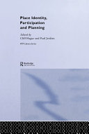 Place identity, participation and planning / edited by Cliff Hague and Paul Jenkins.