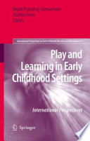 Play and learning in early childhood settings : international perspectives /