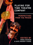 Playing for time theatre company : perspectives from the prison /