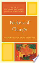 Pockets of change adaptation and cultural transition / edited by Tricia Hopton ... [et al.].