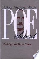 Poe abroad : influence, reputation, affinities / edited by Lois Davis Vines.