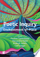 Poetic inquiry : enchantment of place /