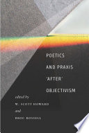 Poetics and praxis 'after' objectivism /
