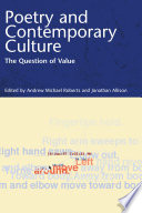 Poetry and contemporary culture : the question of value / edited by Andrew Michael Roberts and Jonathan Allison.