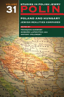 Poland and Hungary Jewish realities compared / edited by François Guesnet, Howard Lupovitch and Antony Polonsky.