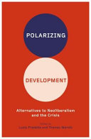 Polarising development : alternatives to neoliberalism and the crisis /