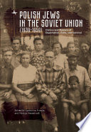 Polish Jews in the Soviet Union (1939-1959) : history and memory of deportation, exile, and survival /