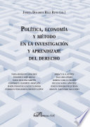 Politica, economia y metodo en la investigacion y aprendizaje del derecho /