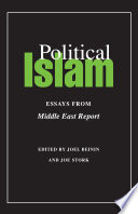 Political Islam : essays from Middle East report / edited by Joel Beinin and Joe Stork.