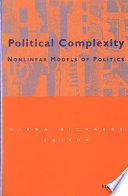 Political complexity : nonlinear models of politics /