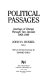 Political passages : journeys of change through two decades, 1968-1988 /