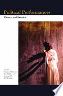 Political performances : theory and practice /