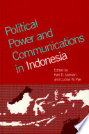 Political power and communications in Indonesia /