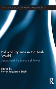 Political regimes in the Arab world society and the exercise of power /