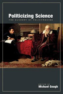 Politicizing science : the alchemy of policymaking /
