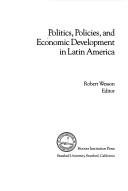 Politics, policies, and economic development in Latin America /