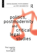 Politics, postmodernity, and critical legal studies : the legality of the contingent /