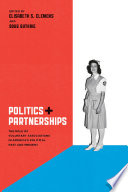 Politics and partnerships : the role of voluntary associations in America's political past and present /